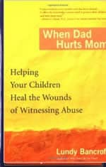 Cover of When Dad Hurts Mom: Helping Your Children Heal the Wounds of Witnessing Abuse